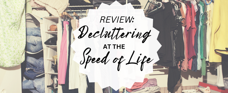 Decluttering at the speed of life review